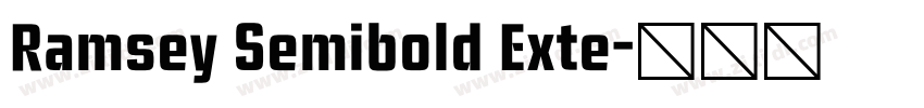 Ramsey Semibold Exte字体转换 Ramsey Semibold Exte字体转换